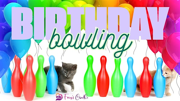 Foxy's Cradle turns 6!  Birthday Bowling Bash! | Hampton Lanes