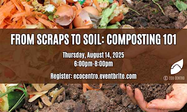 From Scraps to Soil: Composting 101 | Eco Centro