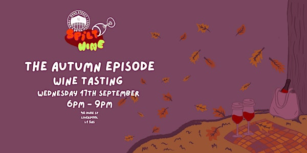 Spilt Wine Tasting: The Autumn Episode | Duke Street Food & Drink Market