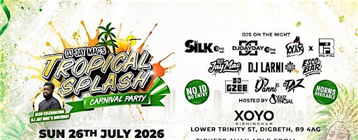 DJ Jay Mac's Tropical Splash Carnival Party | XOYO Birmingham