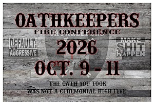 Oathkeepers Fire Conference 2026 | Joe Barr American Legion Post 194