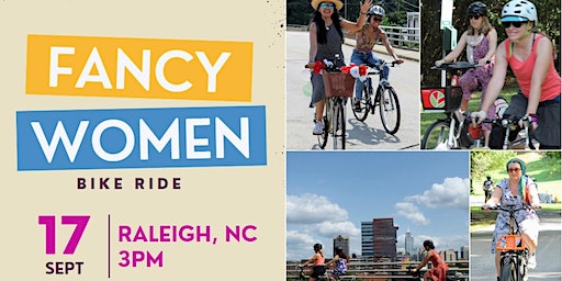 Raleigh Fancy Women Bike Ride 2023 (Raleigh) | Mordecai Historic Park