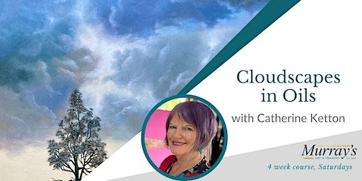 Cloudscapes in Oils with Catherine Ketton (4 weeks) Saturdays, for adults. | Murrays Art & Framing