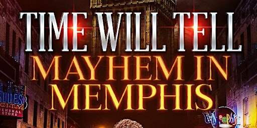 Time Will Tell: Mayhem In Memphis Book Release Party | Harriet Performing Arts Center