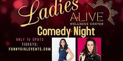Ladies Comedy Night | ALIVE Wellness Center - Dr. Nimira
