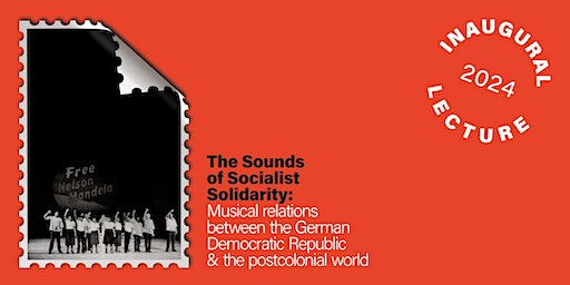 Inaugural Lecture by Professor Elaine Kelly: Sounds of Socialist Solidarity | West Court, Edinburgh College of Art