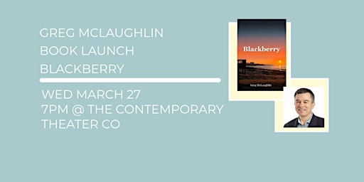 Greg McLaughlin Book Launch Event with Wakefied Books at The CTC | The Contemporary Theater Company