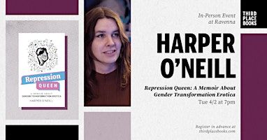 Harper O'Neill presents 'Repression Queen' | Third Place Books