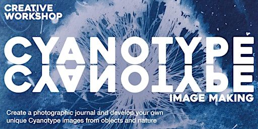 Cyanotype Image Making Workshop | Jacksons Lane Arts Centre