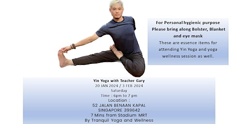 Yin Yoga with Gary 3 FEB 2024, Saturday evening 6pm | 52 Jln Benaan Kapal
