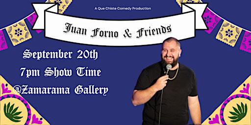 JUAN FORNO & FRIENDS- QUE CHISTE COMEDY FESTIVAL | 2936 Colby Ave