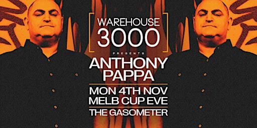Warehouse3000 Presents ANTHONY PAPPA (3 Hours) Open Air Special Event | The Gasometer Hotel