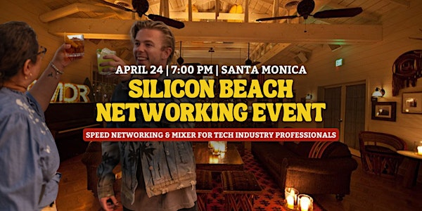 Silicon Beach Networking Event: Speed Networking & Mixer for Tech Industry | The Bungalow Santa Monica