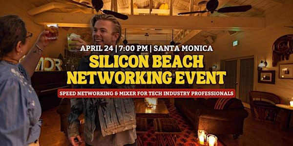 Silicon Beach Networking Event: Speed Networking & Mixer for Tech Industry | The Bungalow Santa Monica