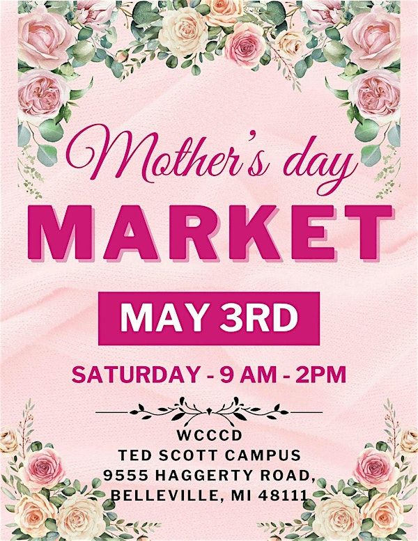 The Wayne County Mother's Day Market | Wayne County Community College District - Ted Scott Campus