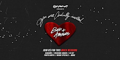 BAD POP-UP presents MOCK WEDDING | Amigos Cantina
