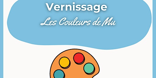 Vernissage Les Couleurs de Mu | La Fabrique d’Issy