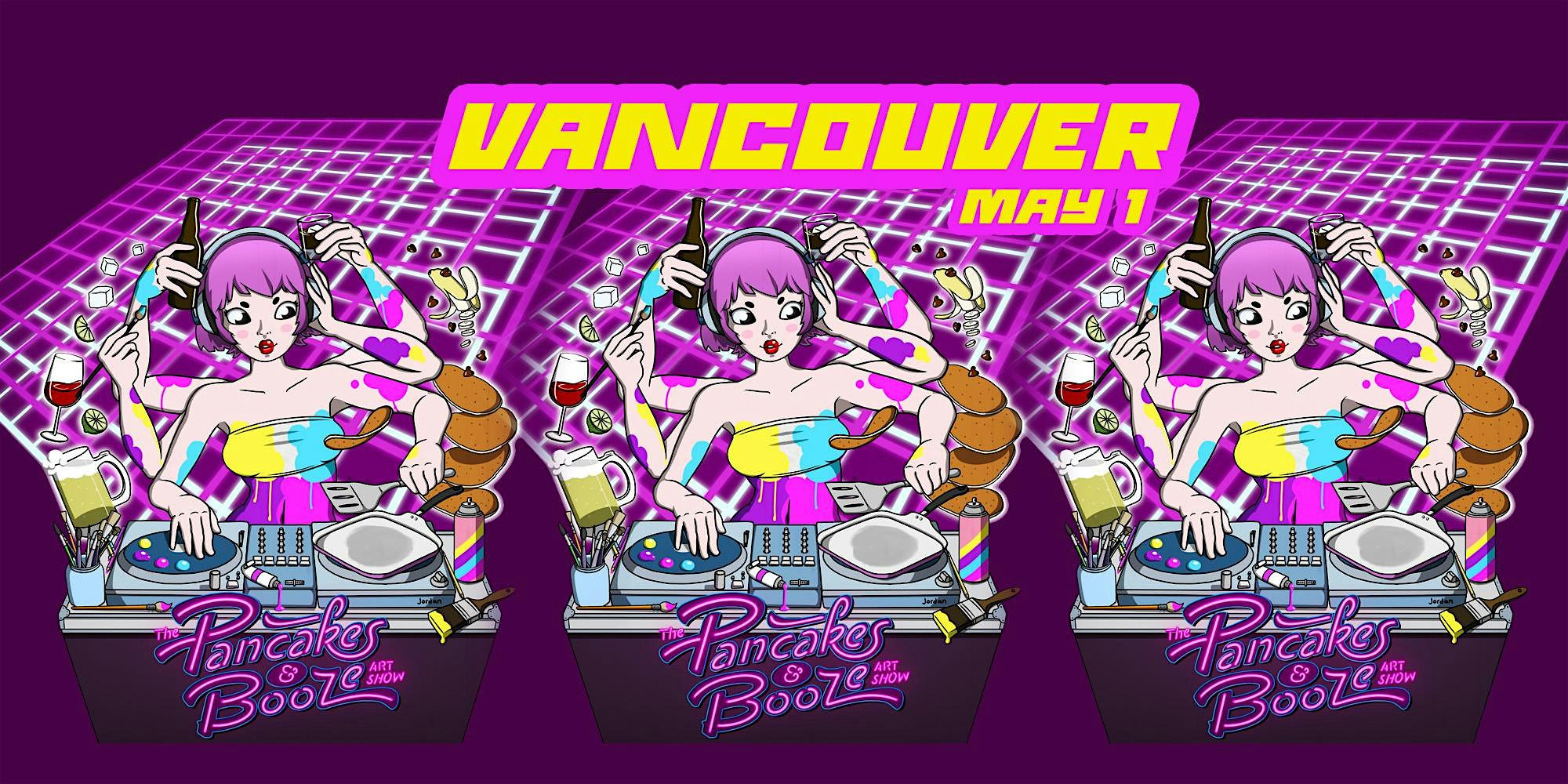 The Vancouver Pancakes & Booze Art Show | Fortune Sound Club