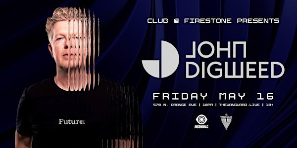Club @ Firestone Presents John Digweed | The Vanguard