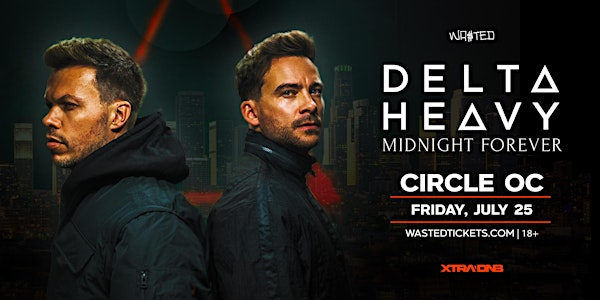 Orange County: DELTA HEAVY - Midnight Forever @ The Circle OC [18+] | The Circle OC