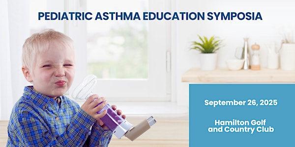 Pediatric Asthma Education Symposia 2025 | Hamilton Golf and Country Club