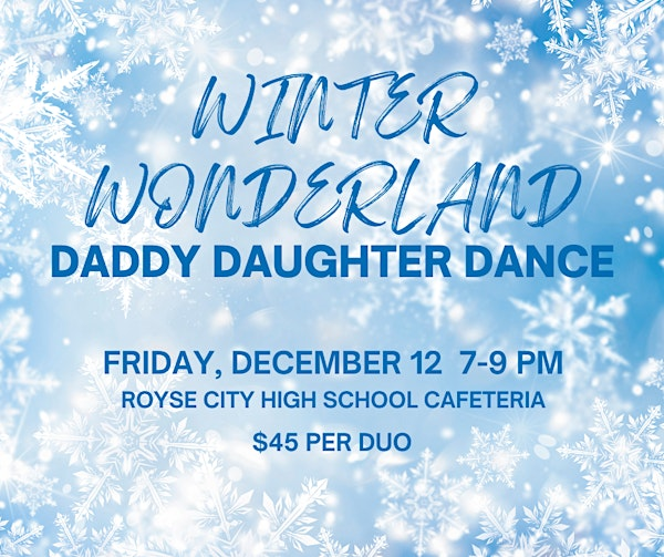 Winter Wonderland Daddy Daughter Dance | Royse City High School
