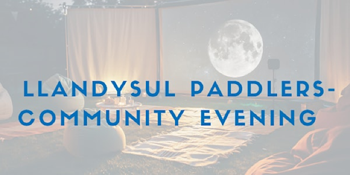 Llandysul Paddlers - Community Evening | Llandysul Paddlers