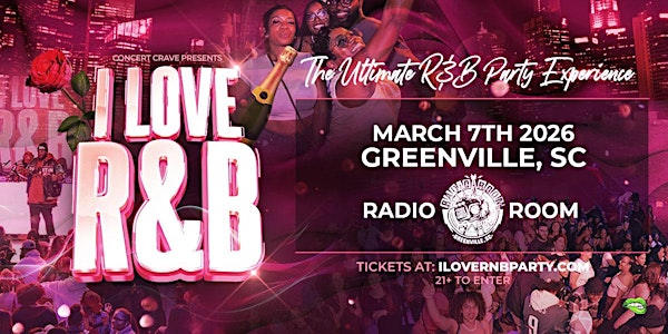 I LOVE R&B PARTY - Greenville, SC | Radio Room