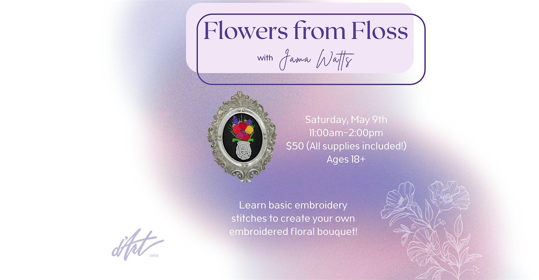 Flowers from Floss | D'Art Center