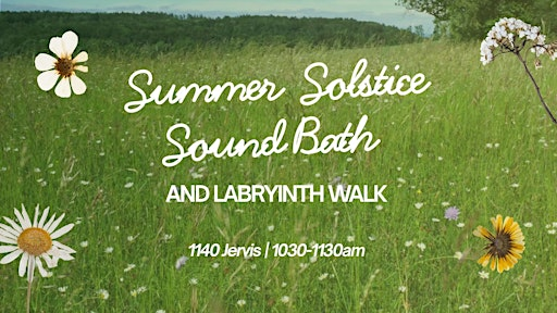 Summer Solstice Sound Bath at the Labyrinth | 1140 Jervis St