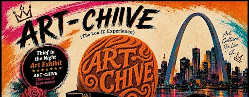 ART-CHIVE (The Lou iZ Experience) | 4444 Woodson Rd