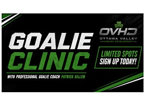 OVHD Goalie Development Clinic $135 | 75 Neelin St