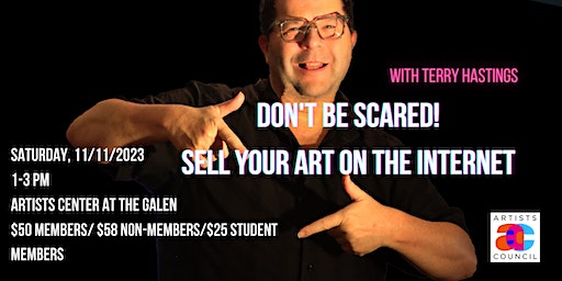 DON’T BE SCARED! SELL YOUR ART ON THE INTERNET | Artists Center at the Galen