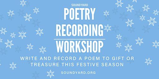 Poetry Recording Workshop: Write, Record And Gift Your Words | SOUNDYARD, Magdalen Street, Norwich, UK