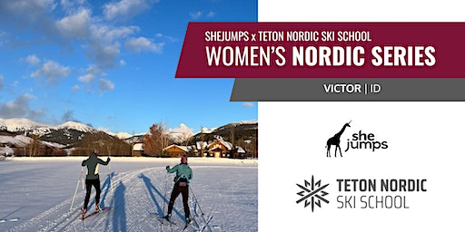 SheJumps x Teton Nordic Ski School | Women's Nordic Series | WY & ID | New Sheep Bridge Trailhead