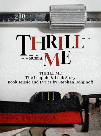 外百老匯懸疑音樂劇《THRILL ME》英文原版｜話劇歌劇 | 上海共舞台