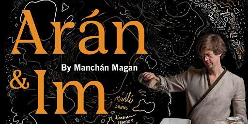 Arán & Im (Bread & Butter) By Manchán Magan -- 20th October 2pm & 6pm | Tyneside Irish Centre