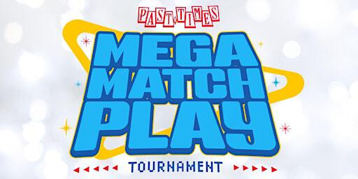 Past Times Arcade Mega Match Play Tournament | Past Times Arcade