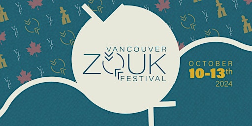 Vancouver Zouk Festival | 2024 | Vancouver  |  TBD