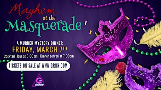Mayhem at the Masquerade: A Murder Mystery Dinner | THE GARDEN