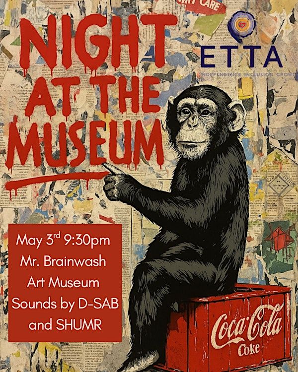 ETTA YP PRESENTS: NIGHT AT THE MUSEUM | Mr Brainwash Art Museum