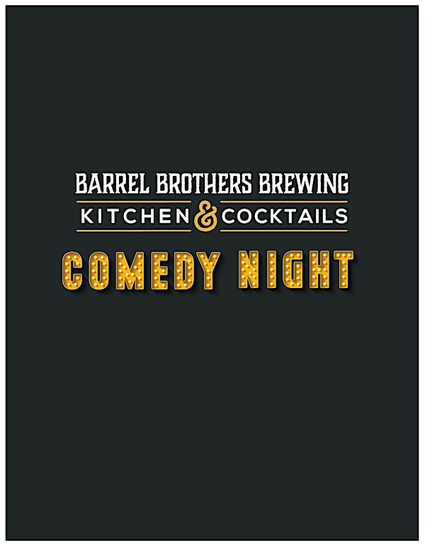 Comedy Night at Barrel Brothers Brewing Kitchen and Cocktails | 9238 Old Redwood Hwy suite 128, Windsor, CA, USA