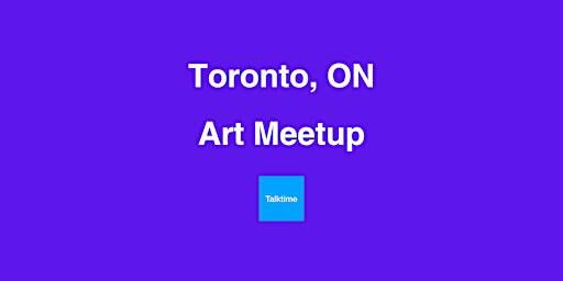 Art Meetup - Toronto | Toronto