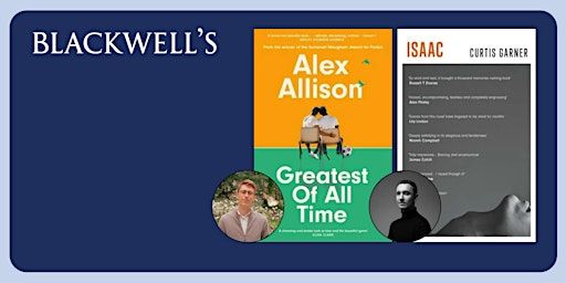 QUEER FICTION: Alex Allison & Curtis Garner in conversation | Blackwell's Bookshop