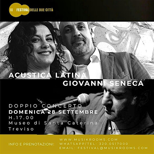 DOPPIO CONCERTO! ACUSTICA LATINA E GIOVANNI SENECA | Musei Civici di Treviso - Sede di Santa Caterina