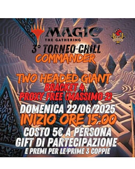 3°TORNEO CHILL: COMMANDER TWO HEADED GIANT | Centro Commerciale San Martino 2