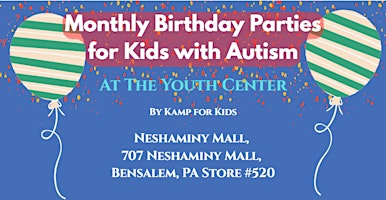 Monthly Birthday Parties for Autism | Neshaminy Mall