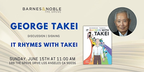 George Takei discusses IT RHYMES WITH TAKEI at B&N The Grove | Barnes & Noble The Grove