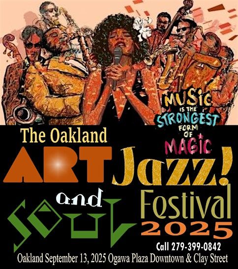OAKLAND ART, JAZZ & SOUL FESTIVAL | 1 Frank H. Ogawa Plaza