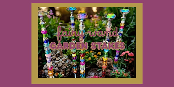 Make & Take Fairy Wand Garden Stakes | Rock Candy Shop